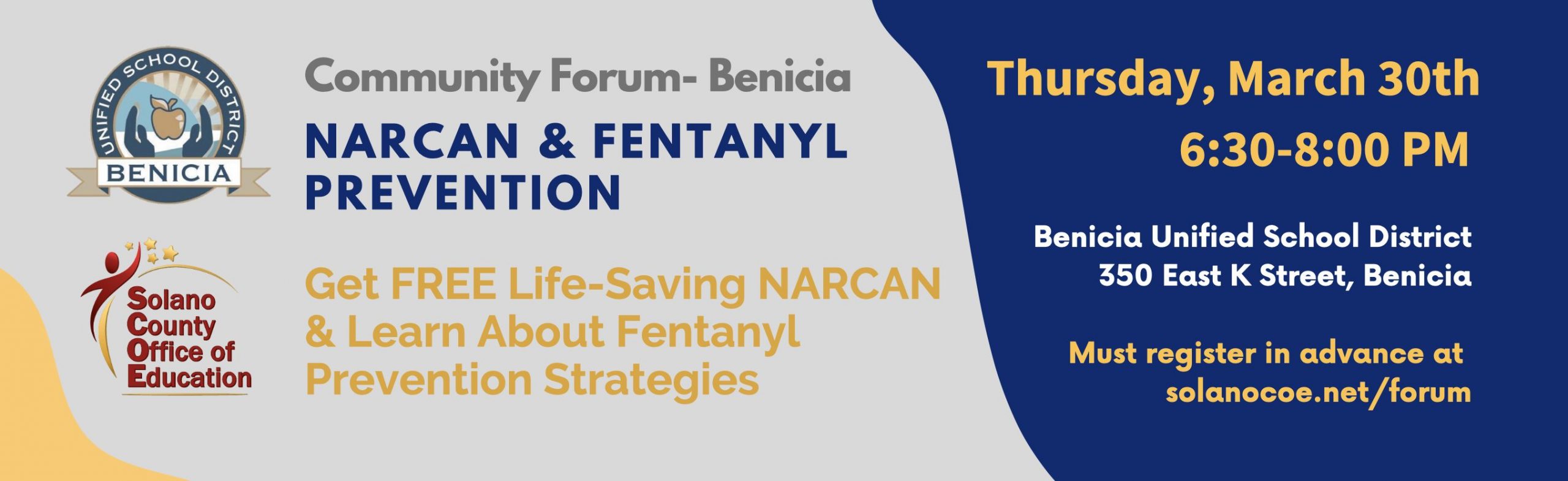 Community forum narcan and fentanyl prevention. Get free life saving narcan and learn about fentanyl prevention. Thursday March 30th 6:30-8pm BUSD 350 east K st benicia. Must register in advance at solanocoe.net/forum