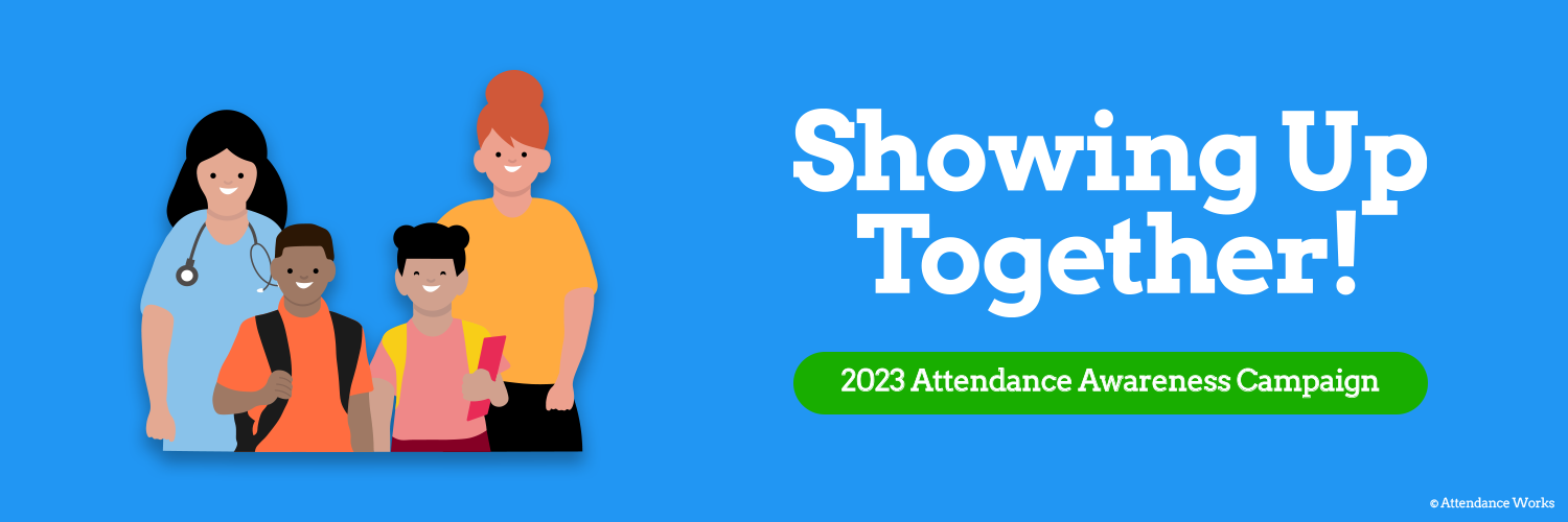 Showing Up Together 2023 Attendance Awareness Campaign